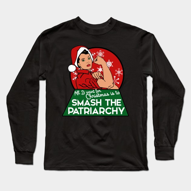 All I want for Christmas is to smash the patriarchy Long Sleeve T-Shirt by bubbsnugg
